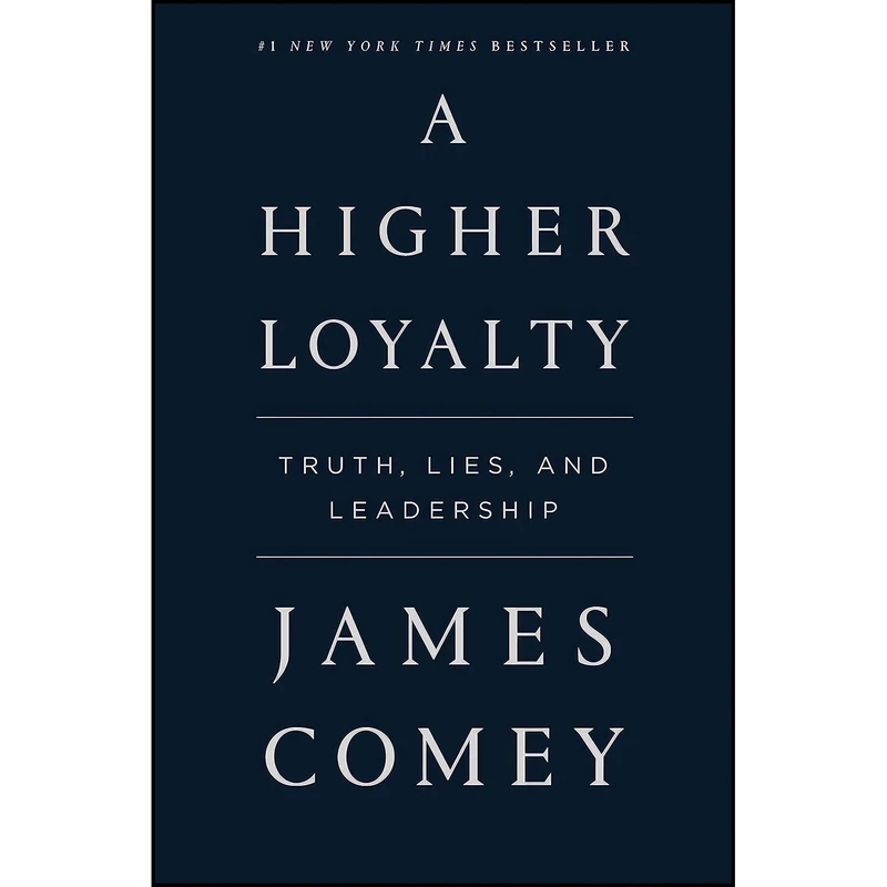 کتاب A Higher Loyalty اثر James Comey انتشارات Flatiron Books