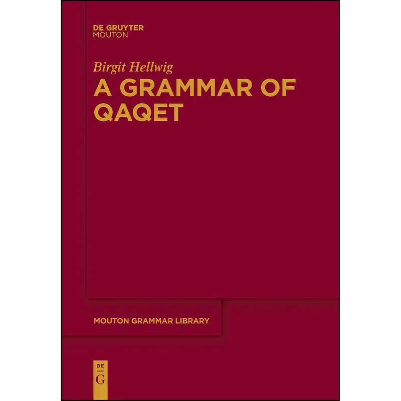 کتاب A Grammar Qaqet  اثر Birgit Hellwig انتشارات De Gruyter Mouton