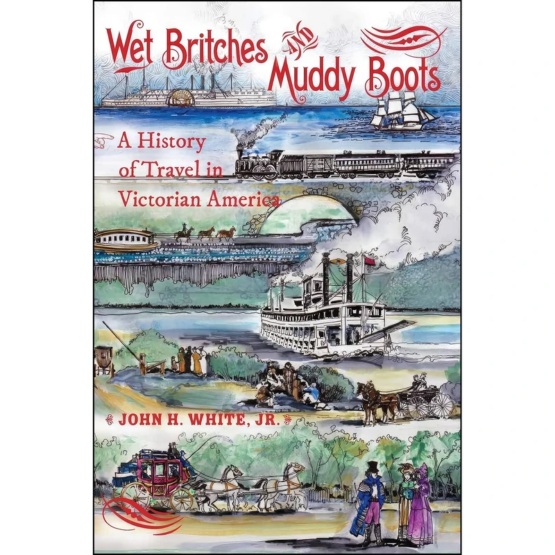 کتاب Wet Britches and Muddy Boots اثر John H. White انتشارات Indiana University Press