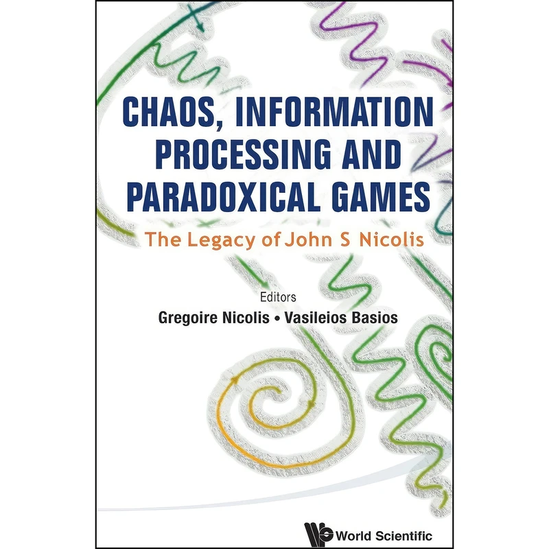 کتاب Chaos, Information Processing and Paradoxical Games اثر جمعي از نويسندگان انتشارات WSPC