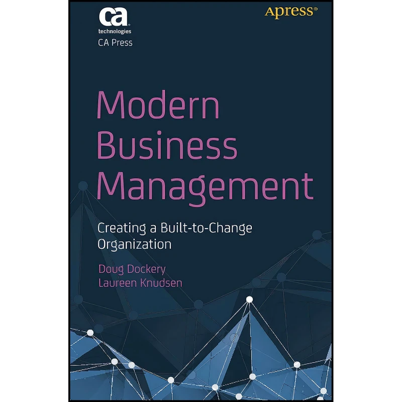 کتاب Modern Business Management اثر Doug Dockery and Laureen Knudsen انتشارات Apress