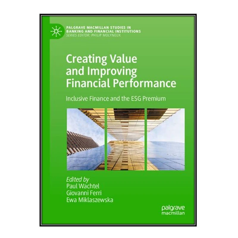 کتاب Creating Value and Improving Financial Performance اثر جمعی از نویسندگان انتشارات مؤلفين طلايي