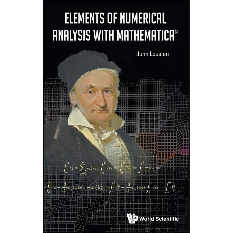 کتاب Elements of Numerical Analysis with Mathematica® اثر John Loustau انتشارات World Scientific Publishing Company