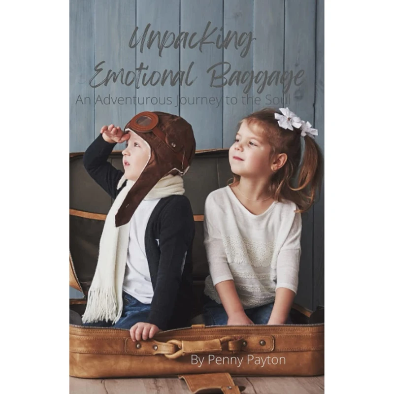 کتاب Unpacking Emotional Baggage: An Adventurous Journey to the Soul- 2022 اثر Penny Payton انتشارات تازه ها