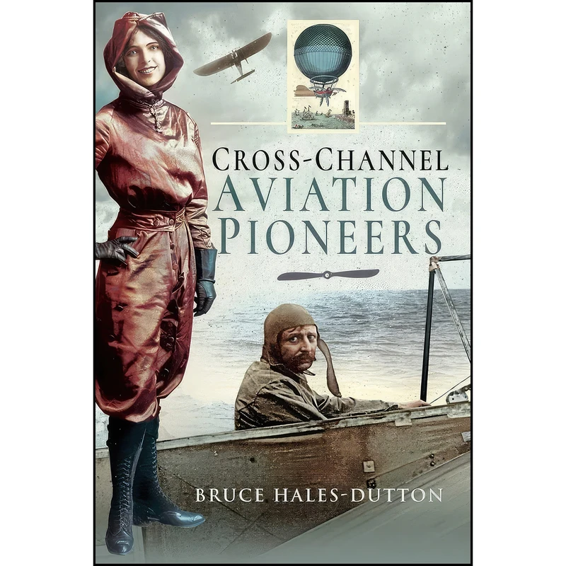 کتاب Cross-Channel Aviation Pioneers اثر Bruce Hales-Dutton انتشارات Air World