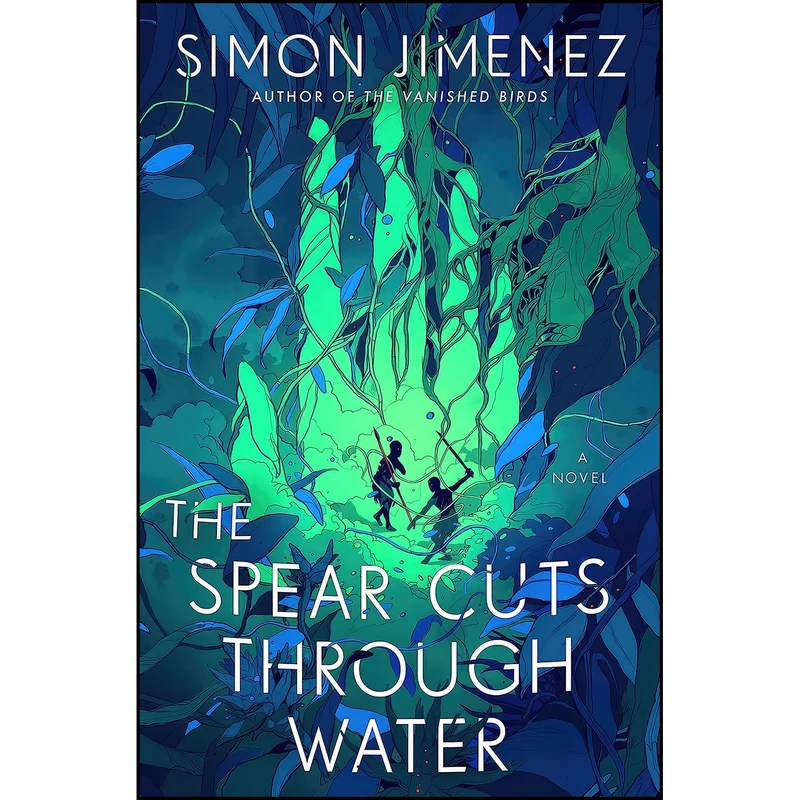 کتاب The Spear Cuts Through Water اثر Simon Jimenez انتشارات Del Rey