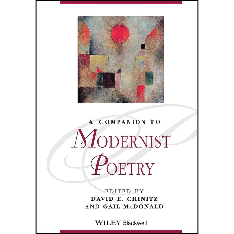 کتاب A Companion to Modernist Poetry اثر David E. Chinitz and Gail McDonald انتشارات Wiley