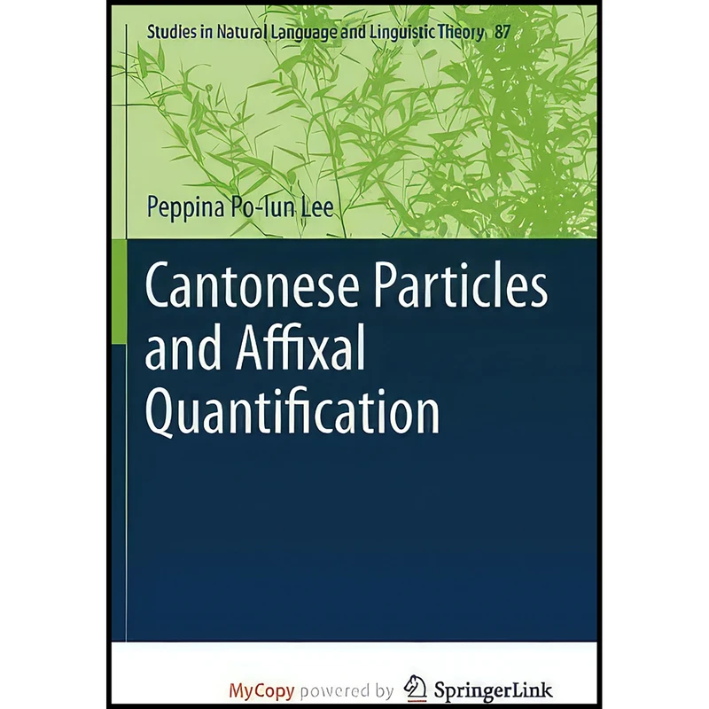 کتاب Cantonese Particles and Affixal Quantification اثر Peppina Po-lun Lee انتشارات Springer