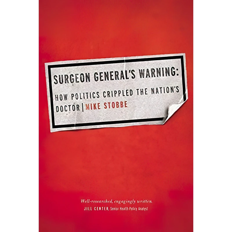 کتاب Surgeon Generals Warning اثر Mike Stobbe انتشارات University of California Press