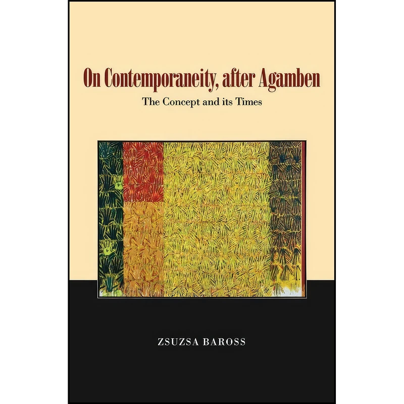 کتاب On Contemporaneity, after Agamben اثر Zsuzsa Baross انتشارات Liverpool University Press