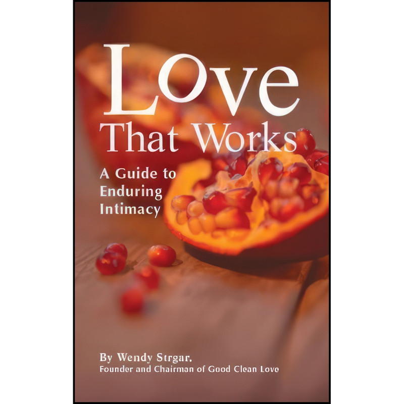 قیمت و خرید کتاب Love That Works - A Guide to Enduring Intimacy اثر ...
