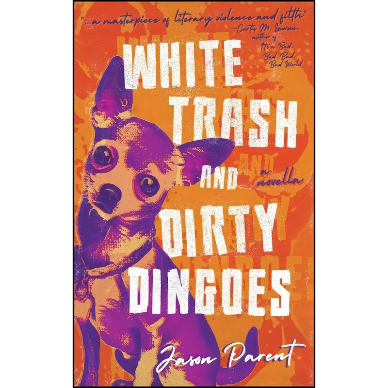 کتاب White Trash and Dirty Dingoes اثر Jason Parent انتشارات تازه ها