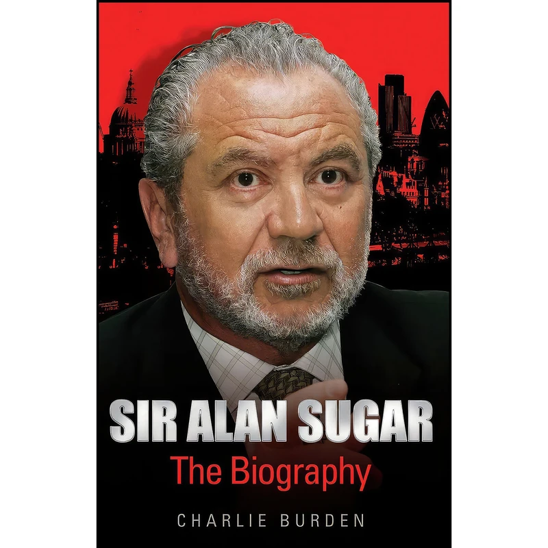 کتاب Sir Alan Sugar اثر جمعي از نويسندگان انتشارات John Blake