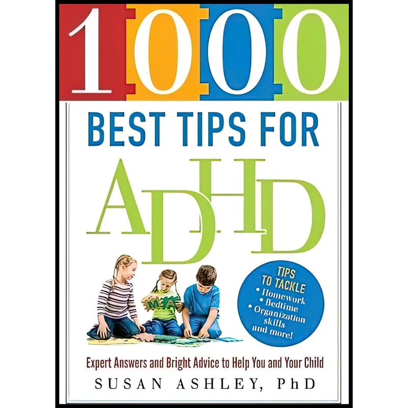 کتاب 1000 Best Tips for ADHD اثر Susan Ashley PhD انتشارات Sourcebooks