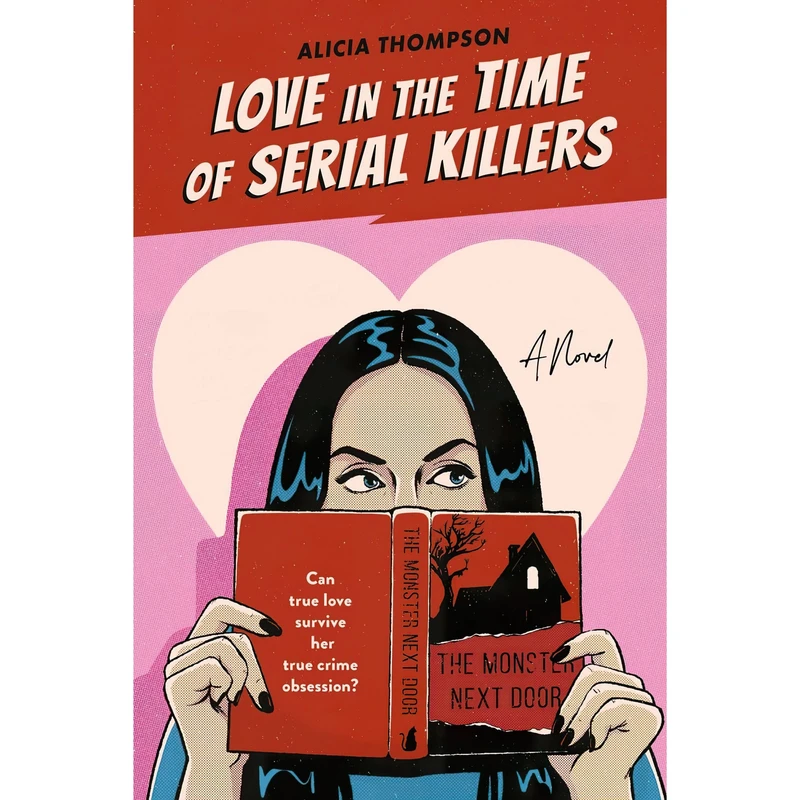 کتاب Love in the Time of Serial Killers اثر Alicia Thompson انتشارات Berkley
