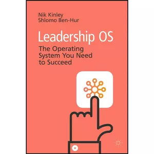 کتاب Leadership OS اثر Nik Kinley and Shlomo Ben-Hur انتشارات Springer