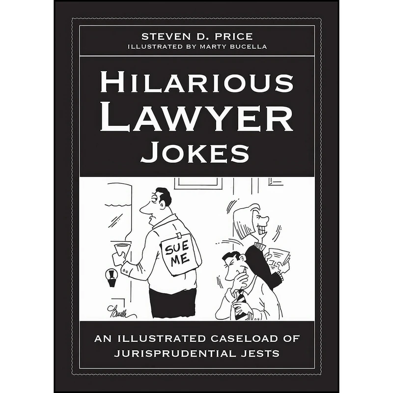 کتاب Hilarious Lawyer Jokes اثر Steven D. Price and Marty Bucella انتشارات Skyhorse
