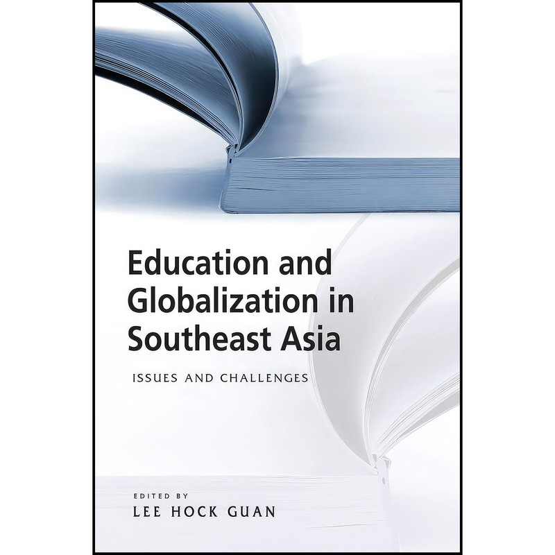 کتاب Education and Globalization in Southeast Asia اثر Hock Guan Lee انتشارات ISEAS - Yusof Ishak Institute