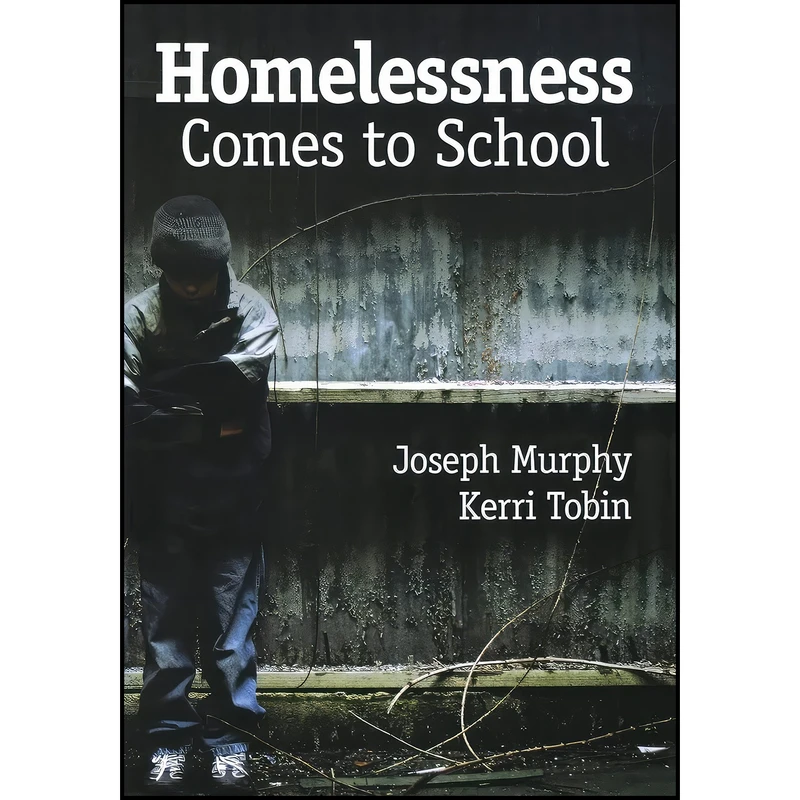 کتاب Homelessness Comes to School اثر Joseph F. Murphy and Kerri J. Tobin انتشارات Corwin