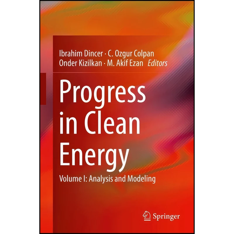 کتاب Progress in Clean Energy, Volume 1 اثر جمعي از نويسندگان انتشارات Springer