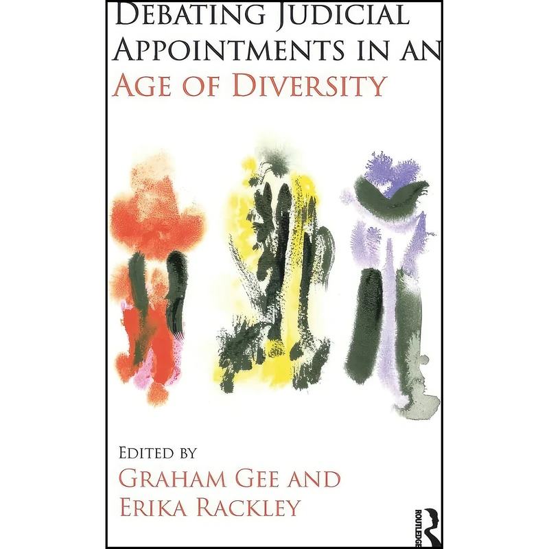 کتاب Debating Judicial Appointments in an Age of Diversity اثر Graham Gee and Erika Rackley انتشارات تازه ها