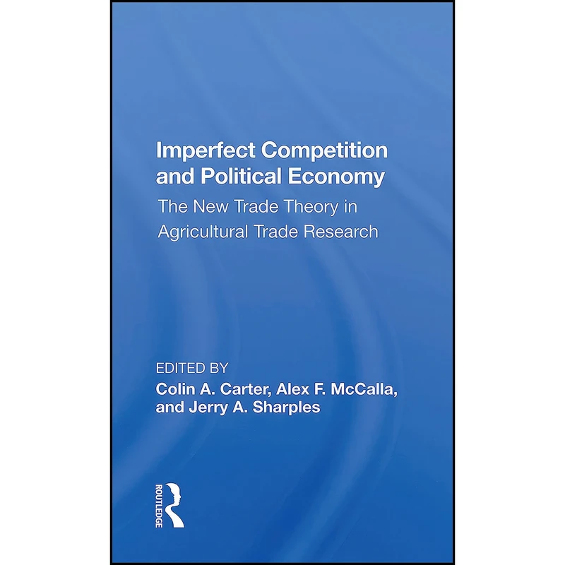 کتاب Imperfect Competition And Political Economy اثر Colin Carter انتشارات تازه ها
