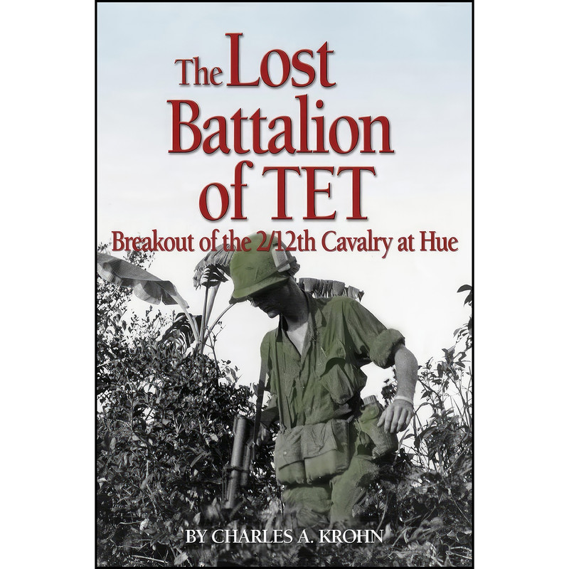 کتاب Lost Battalion of Tet اثر Charles A. Krohn انتشارات Naval Institute Press