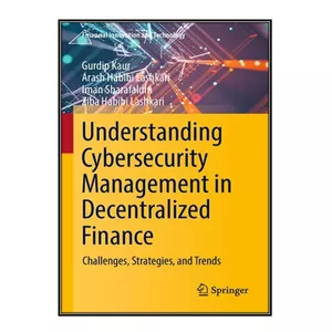 کتاب Understanding Cybersecurity Management in Decentralized Finance اثر جمعی از نویسندگان انتشارات مؤلفين طلايي