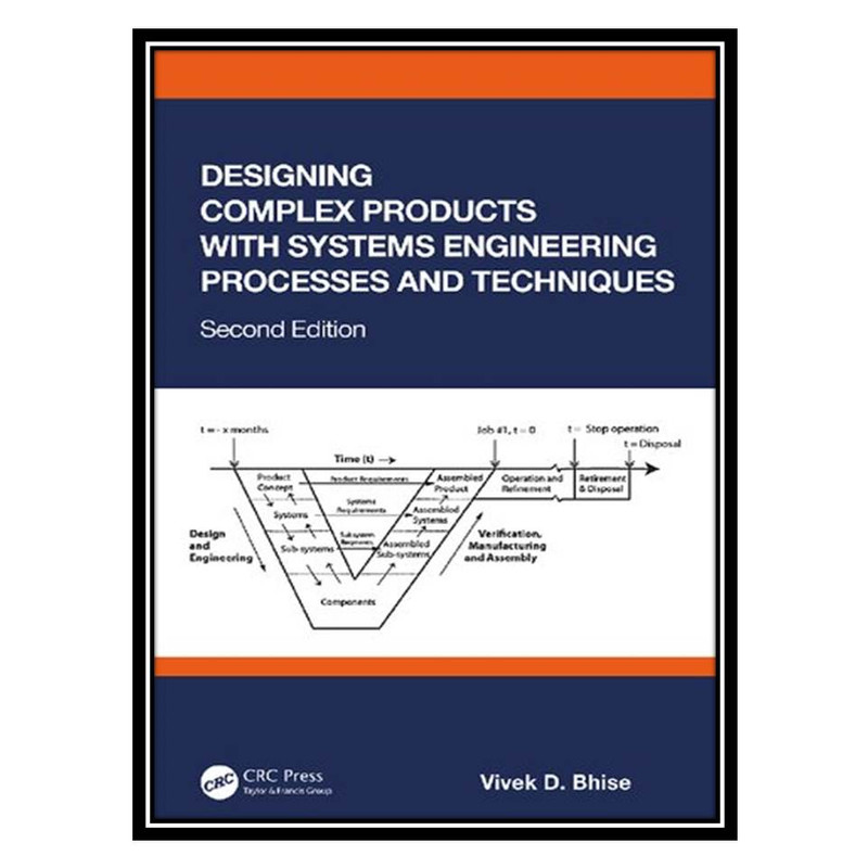 کتاب Designing Complex Products with Systems Engineering Processes and Techniques اثر Vivek D. Bhise انتشارات مؤلفین طلایی