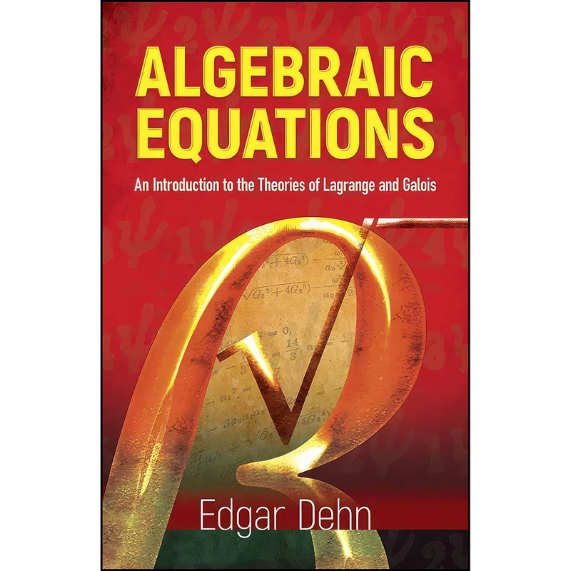 کتاب Algebraic Equations اثر Edgar Dehn انتشارات Dover Publications