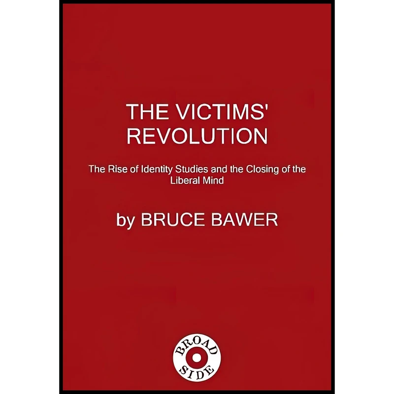 کتاب The Victims Revolution اثر Bruce Bawer انتشارات Broadside Books
