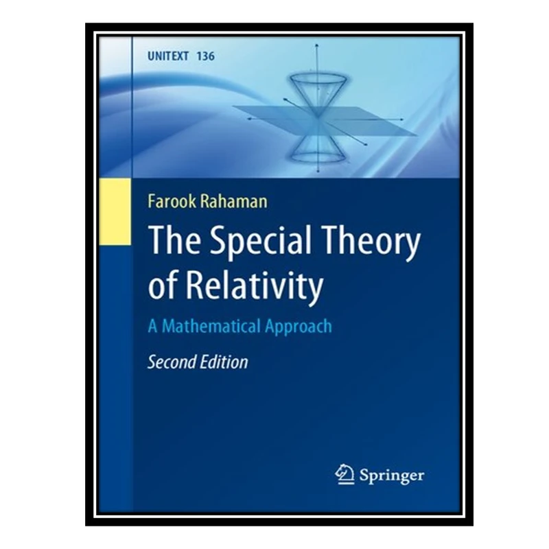 کتاب The Special Theory of Relativity - A Mathematical Approach اثر جمعی از نویسندگان انتشارات مؤلفین طلایی
