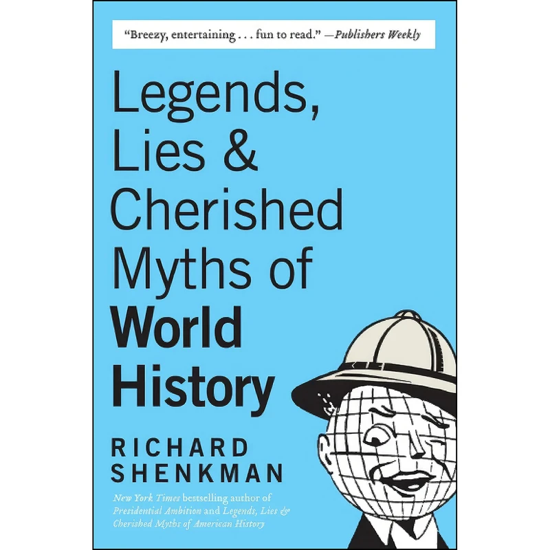 کتاب Legends , Lies & Cherished Myths of World History اثر Richard Shenkman انتشارات William Morrow 
