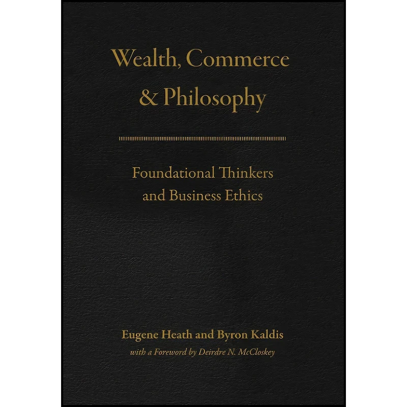 کتاب Wealth Commerce and Philosophy اثر جمعی از نویسندگان انتشارات University of Chicago Press