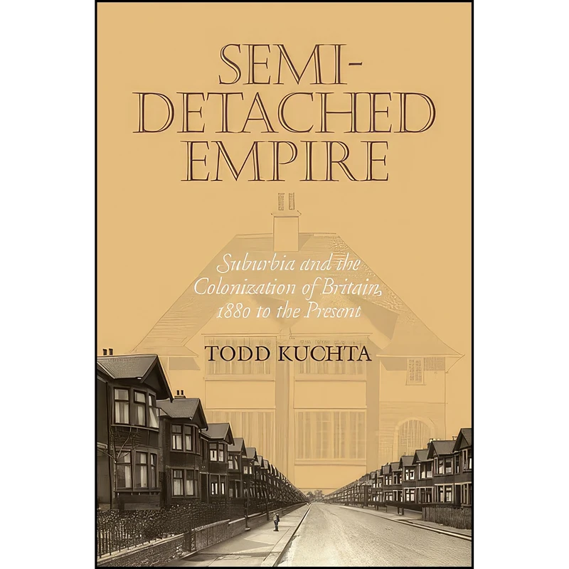 کتاب Semi-Detached Empire اثر Todd Kuchta انتشارات University of Virginia Press