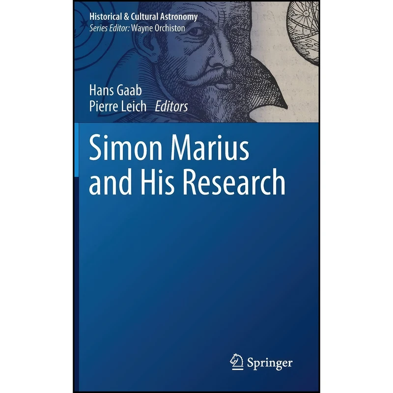کتاب Simon Marius and His Research اثر Hans Gaab and Pierre Leich انتشارات Springer