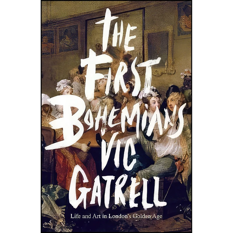 کتاب The First Bohemians اثر Vic Gatrell انتشارات Penguin Global