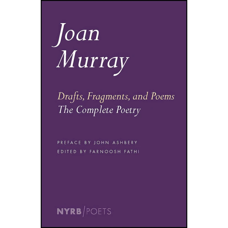 کتاب Drafts, Fragments, and Poems اثر جمعي از نويسندگان انتشارات NYRB Poets