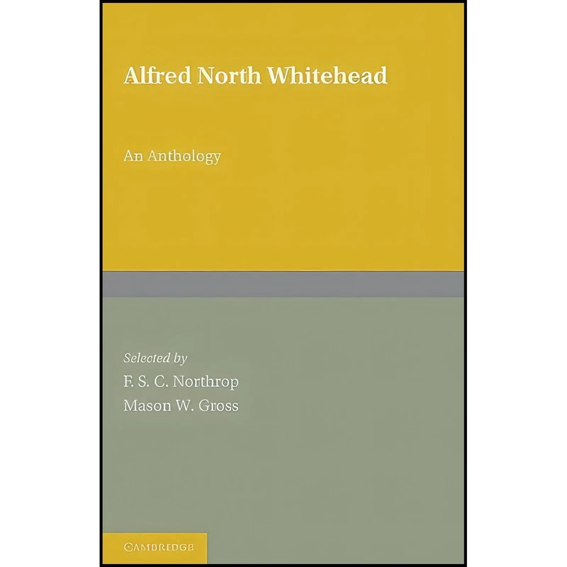 کتاب Alfred North Whitehead اثر F. S. C. Northrop and Mason Gross انتشارات Cambridge University Press