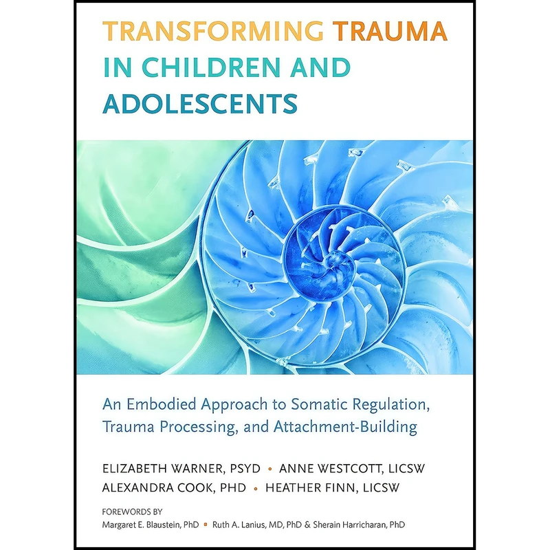 کتاب Transforming Trauma in Children and Adolescents اثر جمعي از نويسندگان انتشارات North Atlantic Books