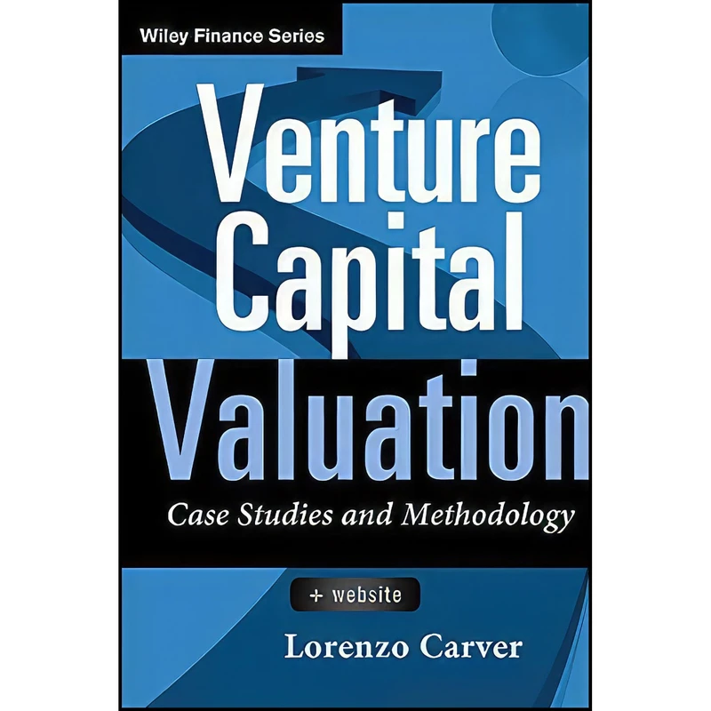 کتاب Venture Capital Valuation  + Website اثر Lorenzo Carver انتشارات Wiley