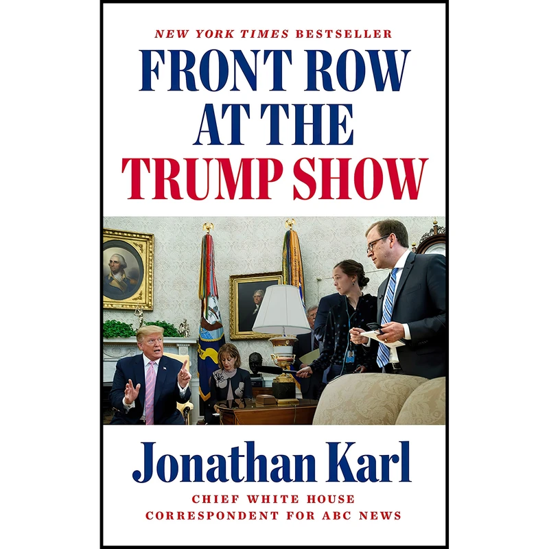 کتاب Front Row at the Trump Show اثر Jonathan Karl انتشارات Dutton