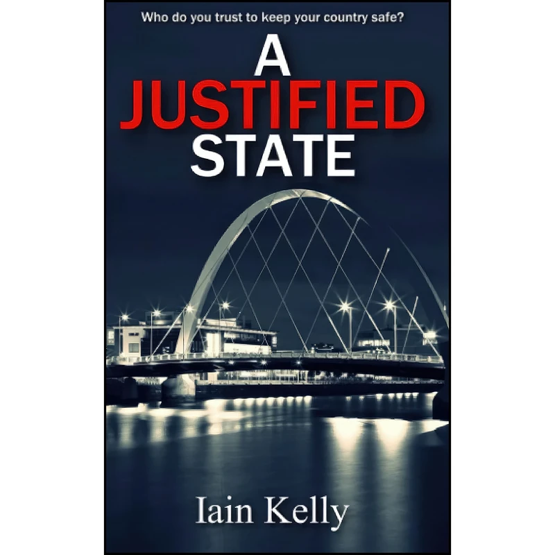کتاب A Justified State  اثر Iain Kelly انتشارات تازه ها