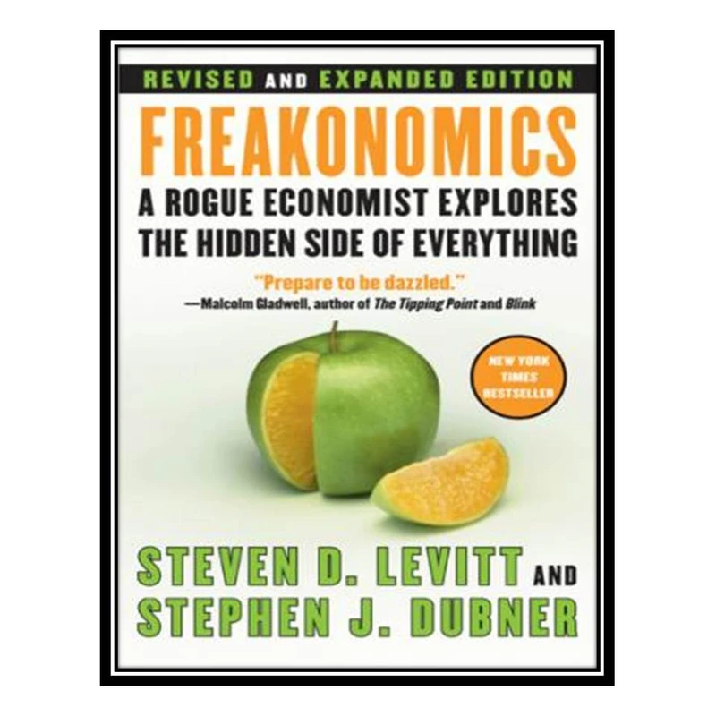 کتاب Freakonomics اثر Steven D. Levitt and Stephen J. Dubner انتشارات مؤلفین طلایی