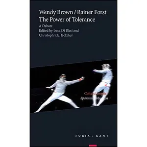 کتاب The Power of Tolerance اثر Wendy Brown and Rainer Forst انتشارات Turia + Kant, Verlag