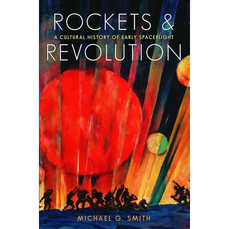 کتاب Rockets and Revolution اثر Michael G. Smith انتشارات University of Nebraska Press
