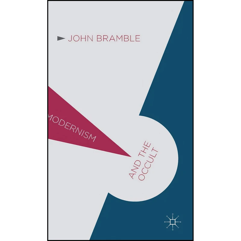 کتاب Modernism and the Occult اثر J. C. Bramble انتشارات Palgrave Macmillan
