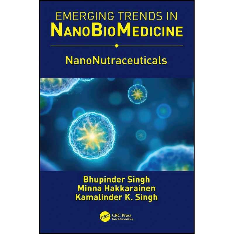 کتاب NanoNutraceuticals اثر Bhupinder Singh انتشارات CRC Press