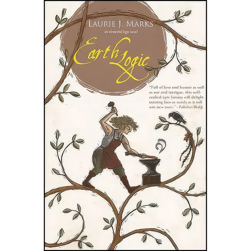 کتاب Earth Logic اثر Laurie J. Marks انتشارات Small Beer Press