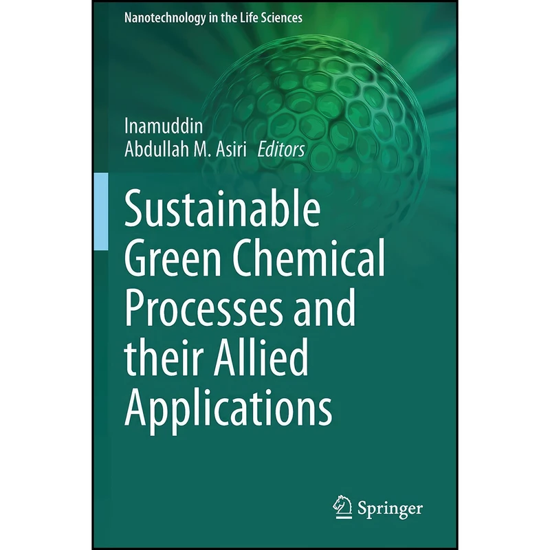 کتاب Sustainable Green Chemical Processes and their Allied Applications  اثر Inamuddin and Abdullah Asiri انتشارات Springer